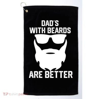 Dads With Beard Are Better Funny Bearded Dad Fathers Day Cool Gift Golf Towel
