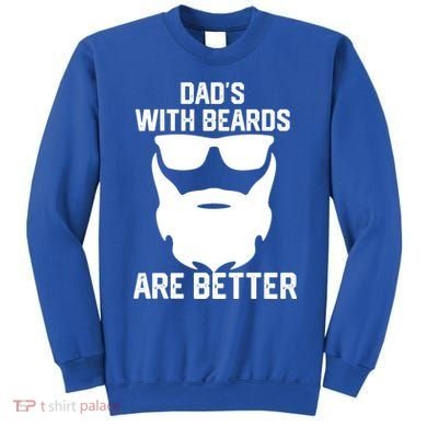 Dads With Beard Are Better Funny Bearded Dad Fathers Day Cool Gift Sweatshirt