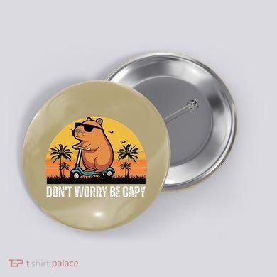 Don’T Worry Be Capy Cute Capybara Gift Button
