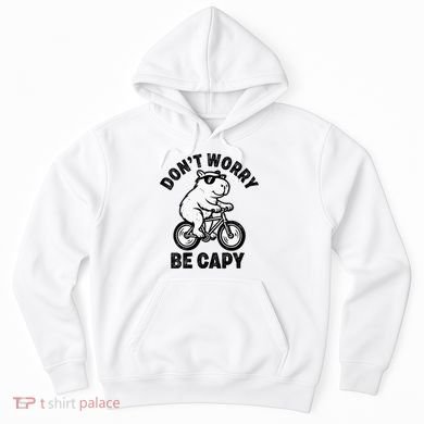 Dont Worry Be Capy Capybara Funny Capybara Hoodie