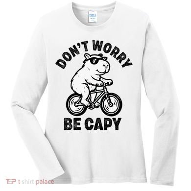 Dont Worry Be Capy Capybara Funny Capybara Women's Long Sleeve Shirt