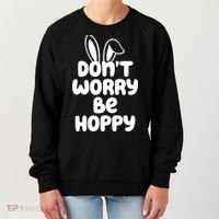Don't Worry Be Hoppy Easter Bunny Holiday Women's Sweatshirt thumb 0
