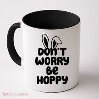Don't Worry Be Hoppy Easter Bunny Holiday Coffee Mug thumb 0