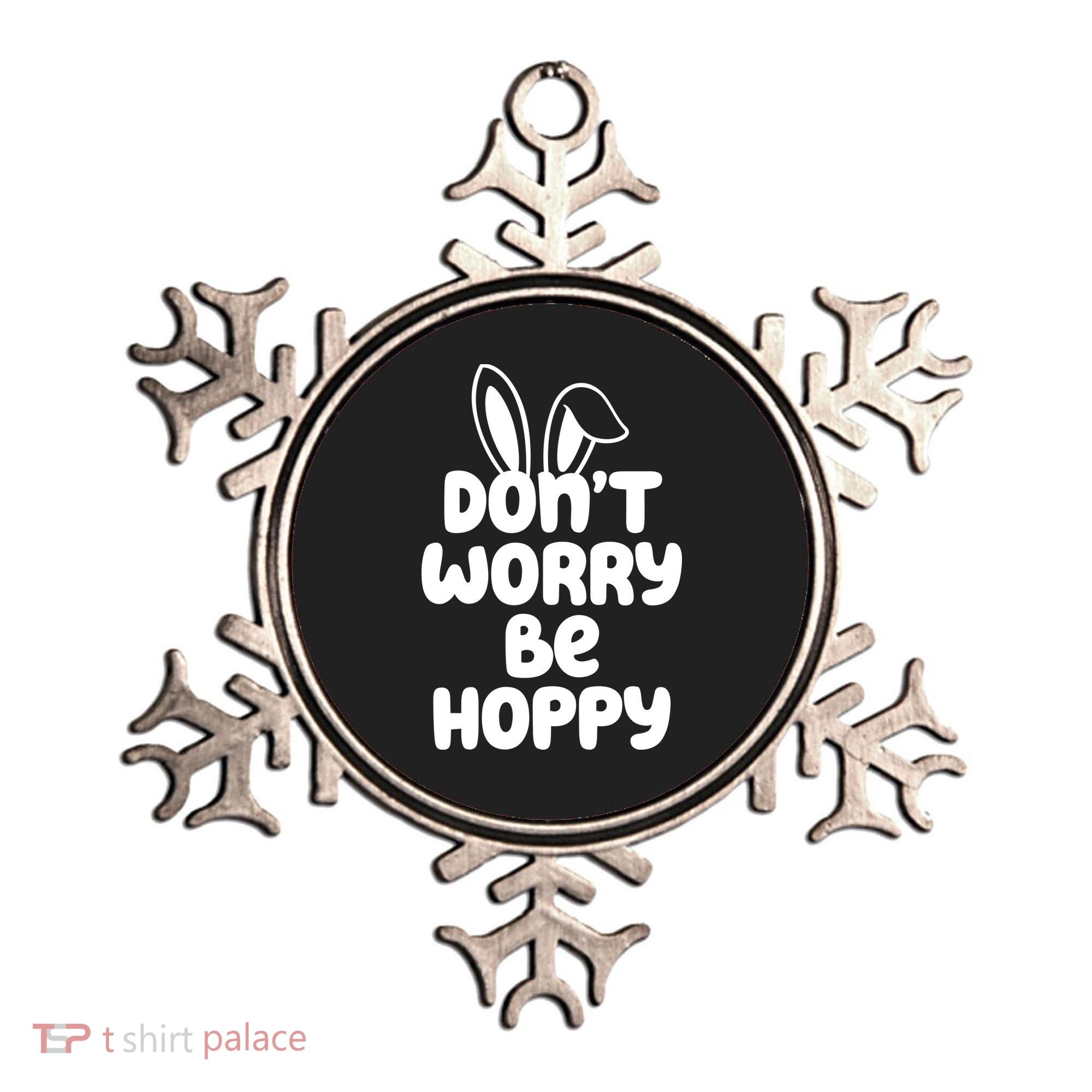 Don't Worry Be Hoppy Easter Bunny Holiday Ornament