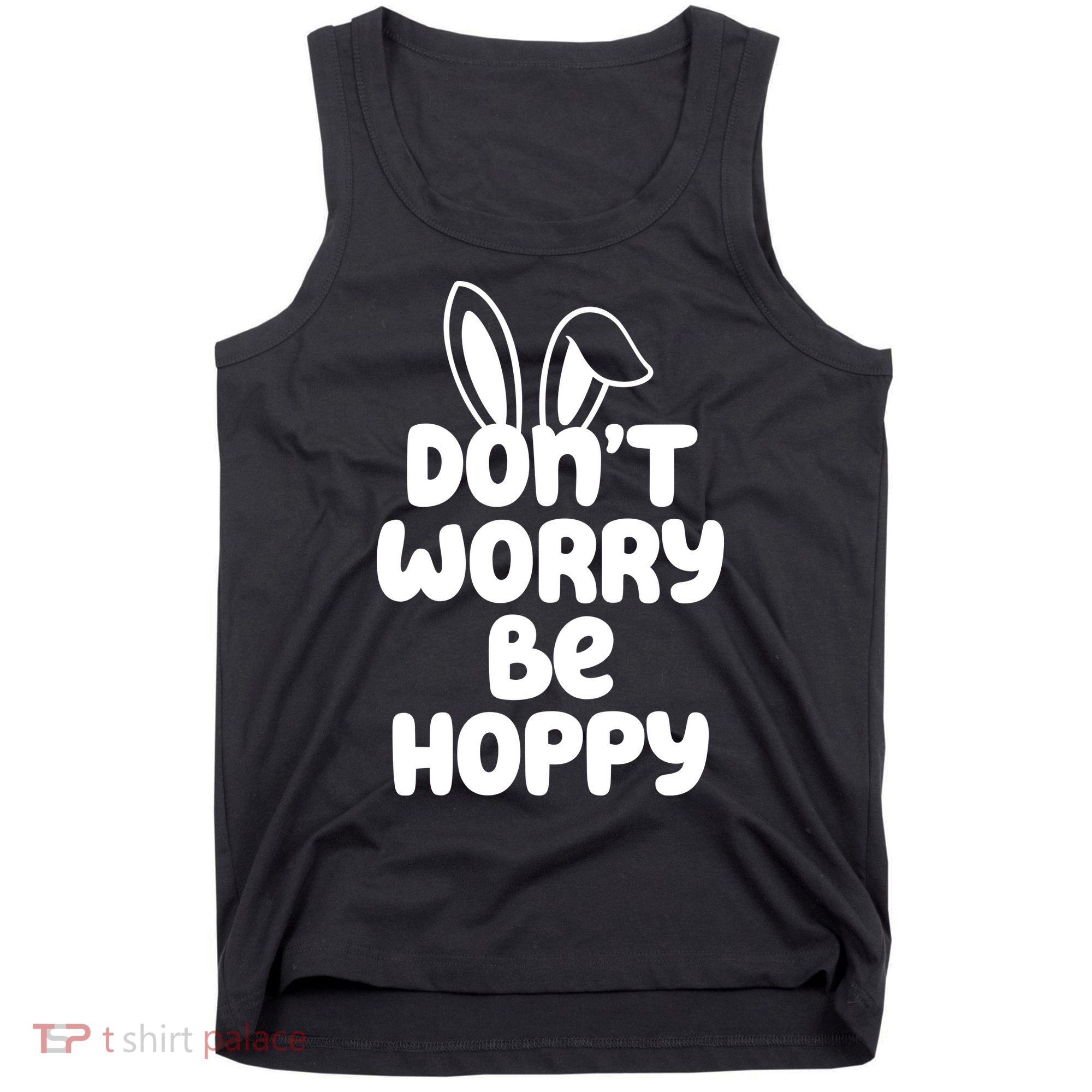 Don't Worry Be Hoppy Easter Bunny Holiday Tank Top