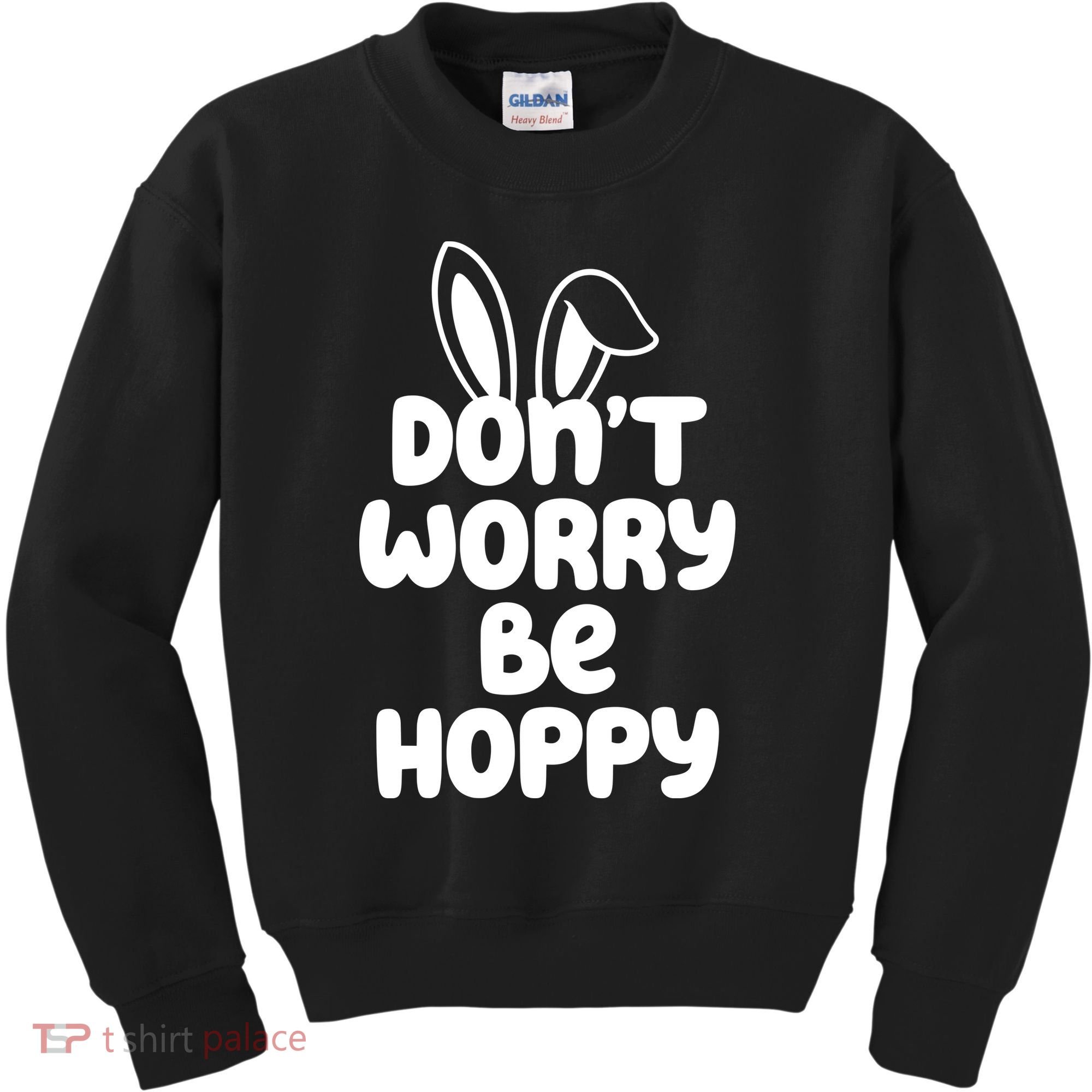 Don't Worry Be Hoppy Easter Bunny Holiday Kids Sweatshirt