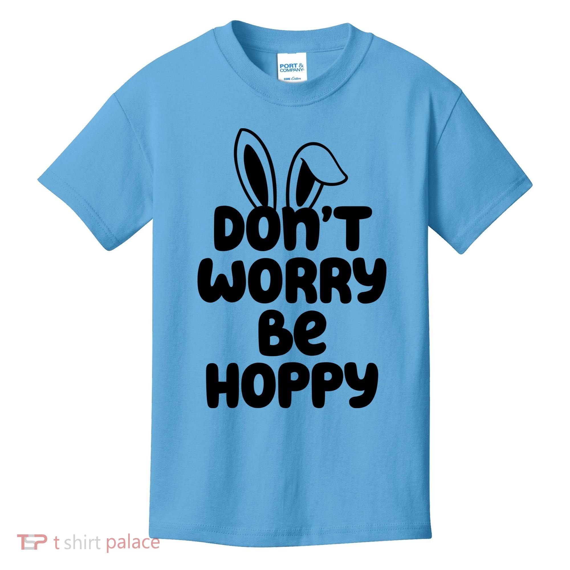 Don't Worry Be Hoppy Easter Bunny Holiday Kids T-Shirt