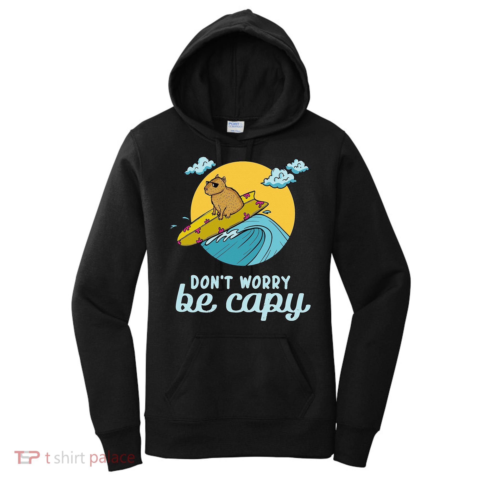 Don't Worry Be Capy Rodent South American Capybara Women's Hoodie