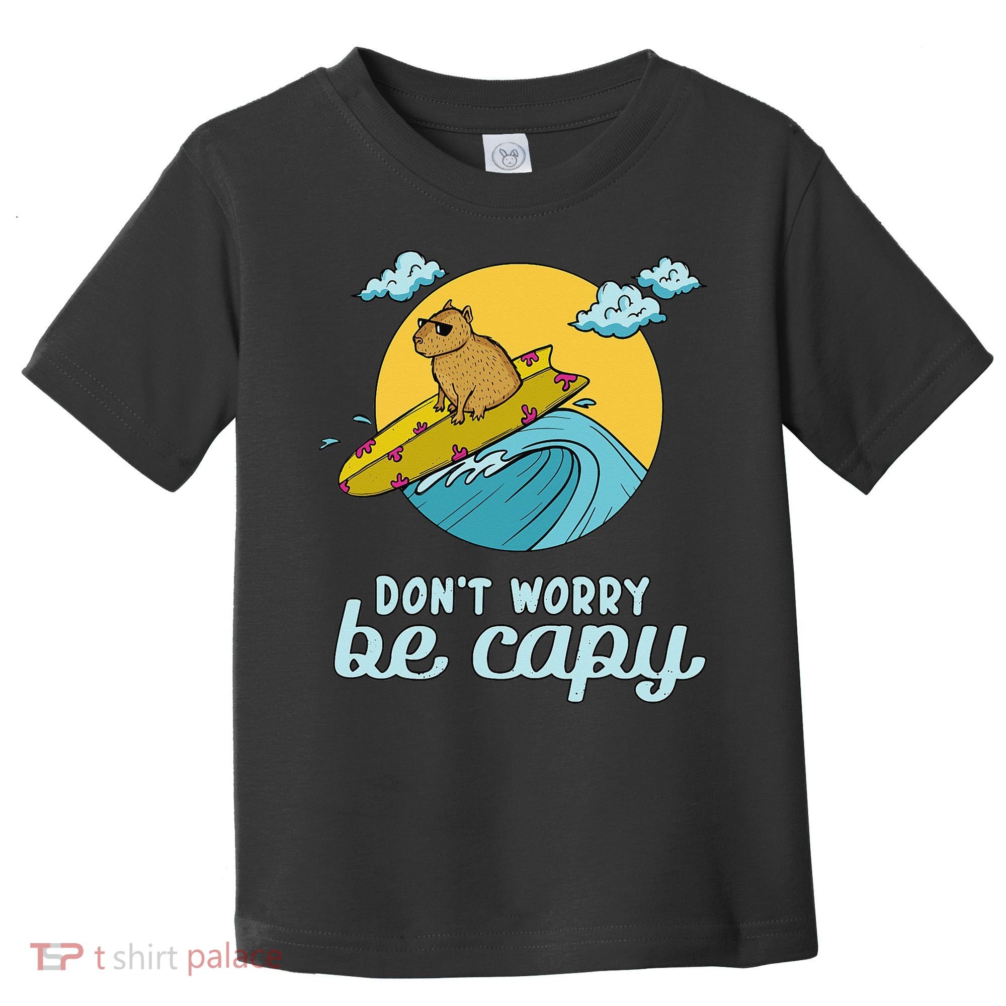 Don't Worry Be Capy Rodent South American Capybara Toddler T-Shirt