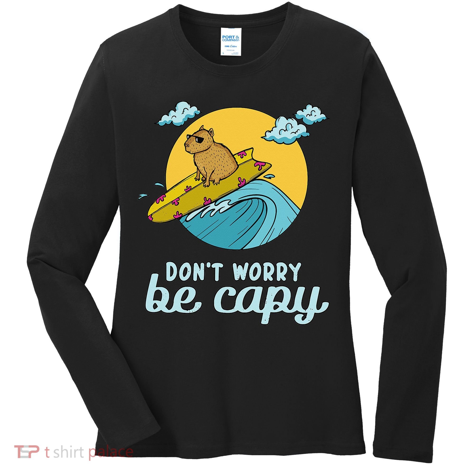 Don't Worry Be Capy Rodent South American Capybara Women's Long Sleeve Shirt