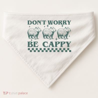 DonT Worry Be Cappy Funny Capybara USA-Made Doggie Bandana