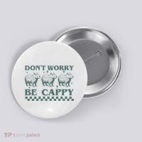 DonT Worry Be Cappy Funny Capybara Button thumb 0