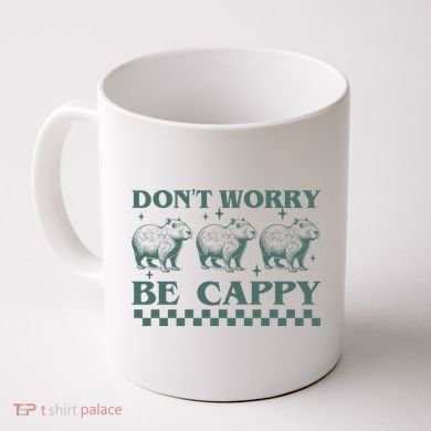 DonT Worry Be Cappy Funny Capybara Coffee Mug