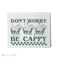 DonT Worry Be Cappy Funny Capybara Mousepad thumb 0