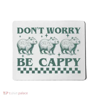 DonT Worry Be Cappy Funny Capybara Mousepad