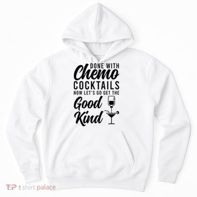 Done With Chemo Survivor Last Day Of Chemo End Of Chemo Hoodie