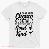 Done With Chemo Survivor Last Day Of Chemo End Of Chemo T-Shirt thumb 0
