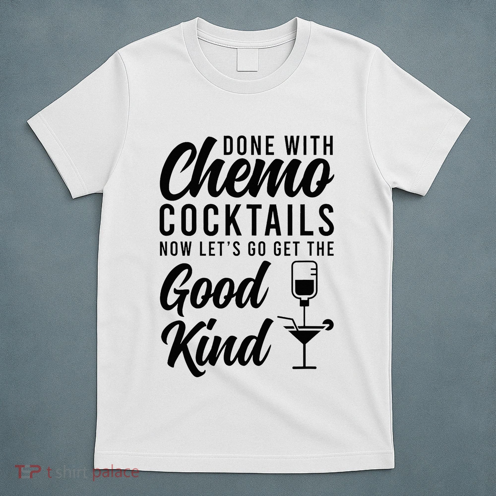 Done With Chemo Survivor Last Day Of Chemo End Of Chemo T-Shirt