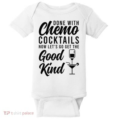 Done With Chemo Survivor Last Day Of Chemo End Of Chemo Baby Bodysuit