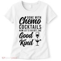 Done With Chemo Survivor Last Day Of Chemo End Of Chemo Women's T-Shirt thumb 0