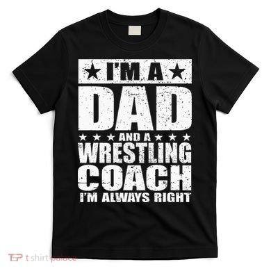 Dad Wrestling Coach Coaches Fathers Day Gift T-Shirt