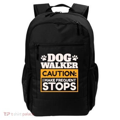 Dog Walker Caution I Make Frequent Stops Funny Dog Walking Backpack