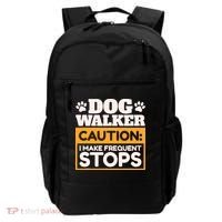 Dog Walker Caution I Make Frequent Stops Funny Dog Walking Backpack thumb 0