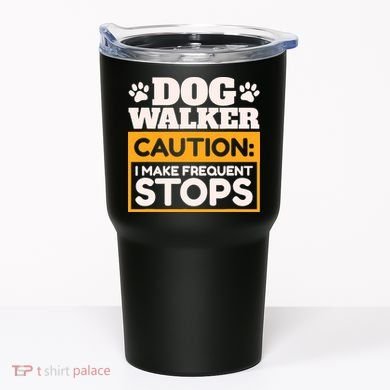 Dog Walker Caution I Make Frequent Stops Funny Dog Walking Tumbler