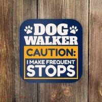 Dog Walker Caution I Make Frequent Stops Funny Dog Walking Coaster thumb 0