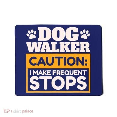Dog Walker Caution I Make Frequent Stops Funny Dog Walking Mousepad