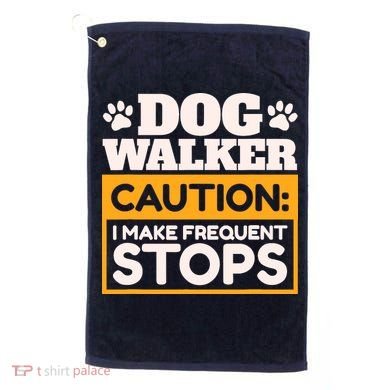 Dog Walker Caution I Make Frequent Stops Funny Dog Walking Golf Towel