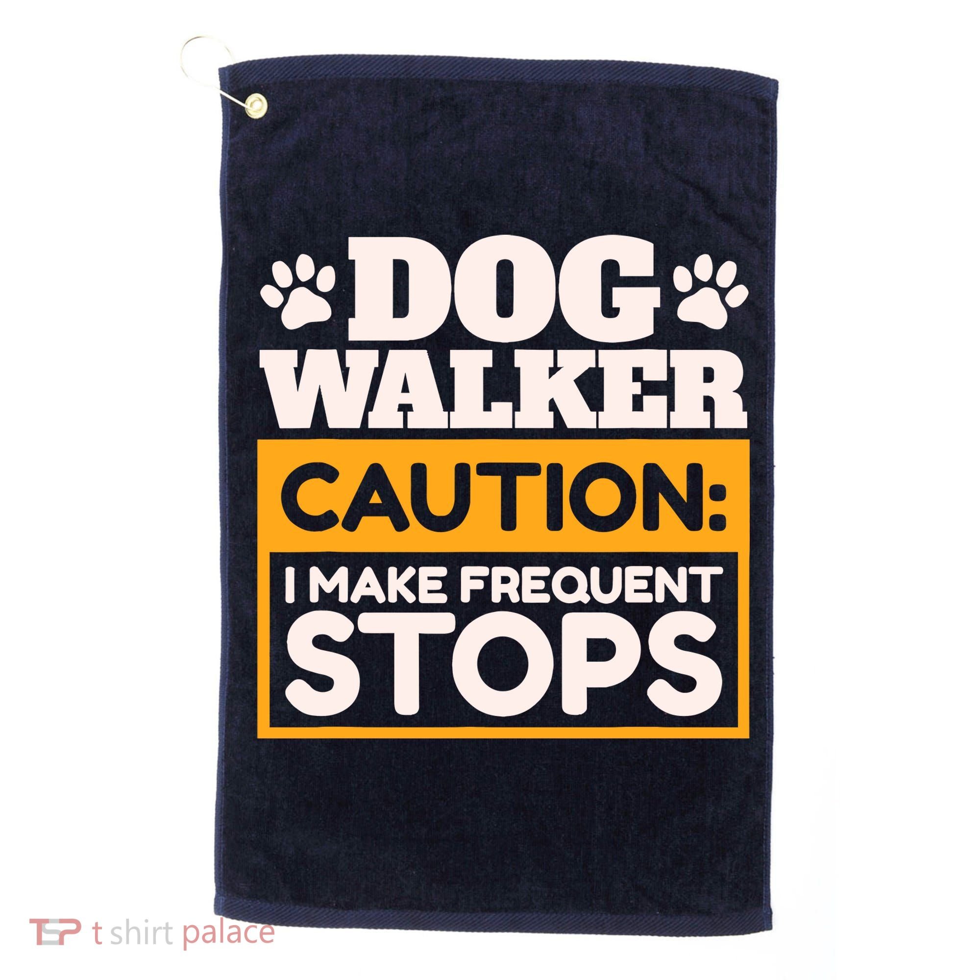 Dog Walker Caution I Make Frequent Stops Funny Dog Walking Golf Towel