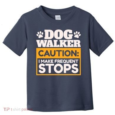 Dog Walker Caution I Make Frequent Stops Funny Dog Walking Toddler T-Shirt