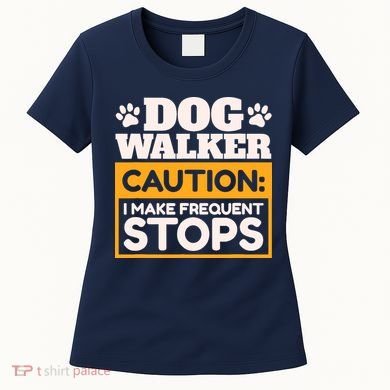 Dog Walker Caution I Make Frequent Stops Funny Dog Walking Women's T-Shirt
