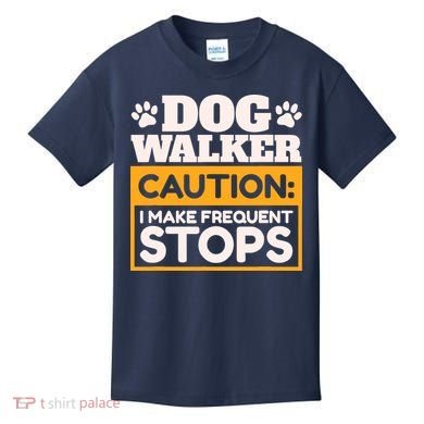 Dog Walker Caution I Make Frequent Stops Funny Dog Walking Kids T-Shirt