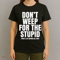 DonT Weep For The Stupid YouLl Be Crying All Day Alexander Anderson T-Shirt thumb 4