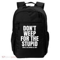 DonT Weep For The Stupid YouLl Be Crying All Day Alexander Anderson Backpack thumb 0