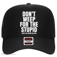 DonT Weep For The Stupid YouLl Be Crying All Day Alexander Anderson Hat thumb 0