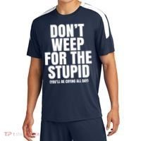 DonT Weep For The Stupid YouLl Be Crying All Day Alexander Anderson Sport-Tek Competitor United Soccer Jersey thumb 0