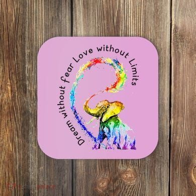 Dream Without Fear Love Without Limits Elephant LGBT Coaster
