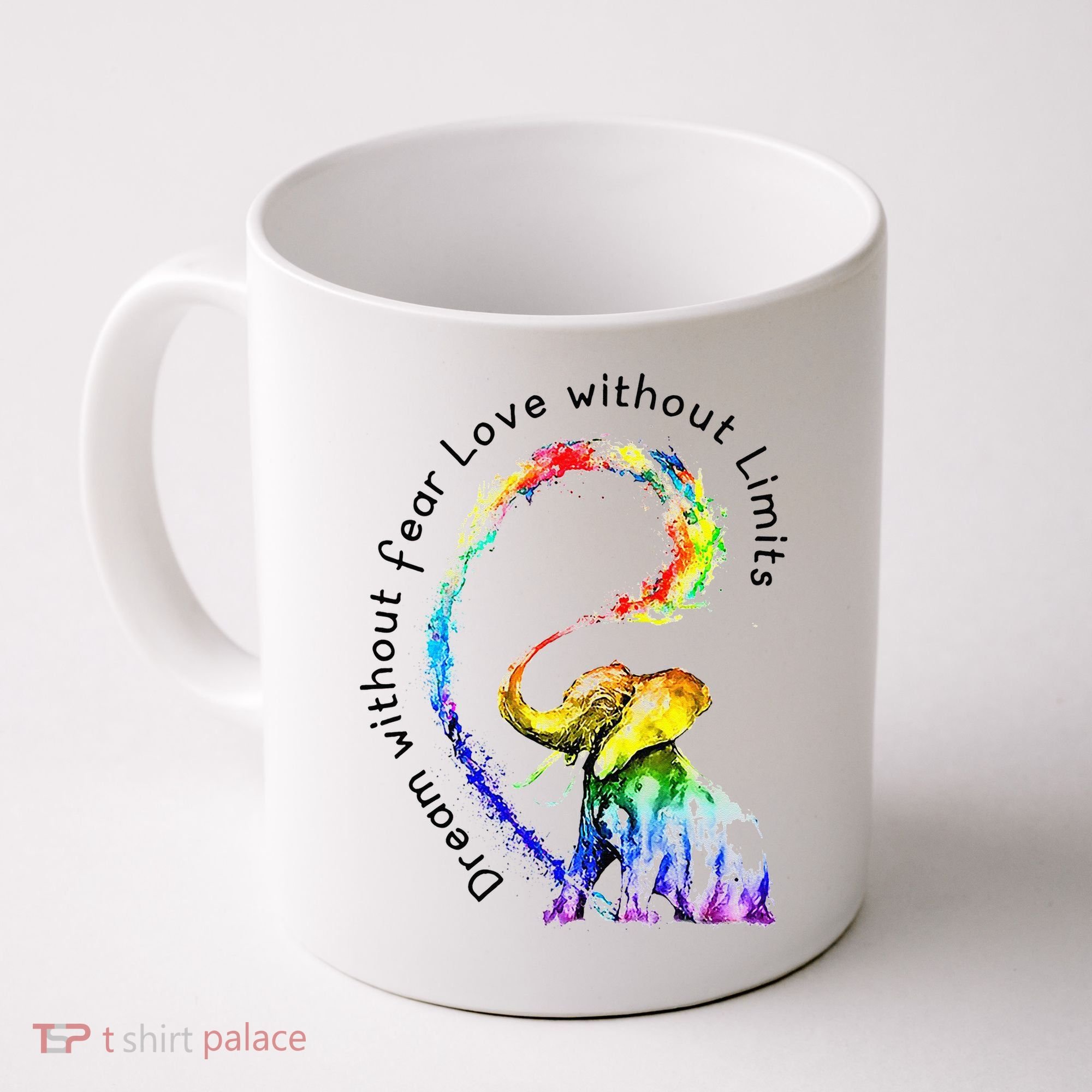 Dream Without Fear Love Without Limits Elephant LGBT Coffee Mug