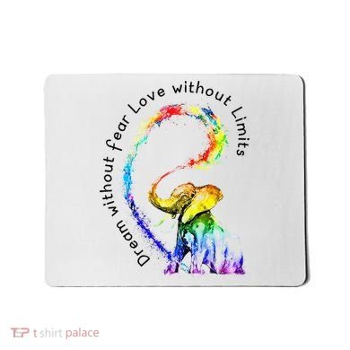Dream Without Fear Love Without Limits Elephant LGBT Mousepad