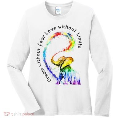 Dream Without Fear Love Without Limits Elephant LGBT Women's Long Sleeve Shirt