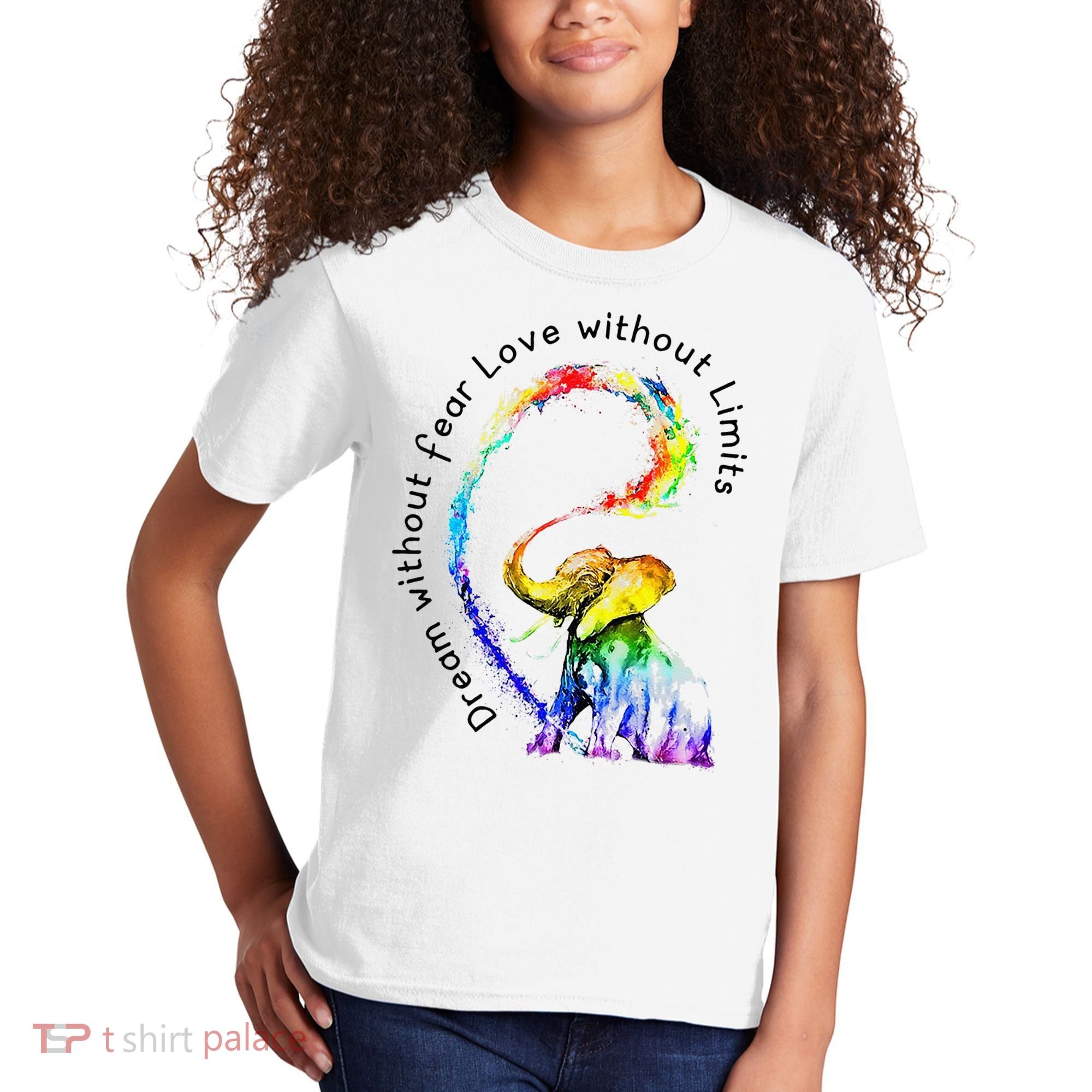 Dream Without Fear Love Without Limits Elephant LGBT Kids T-Shirt