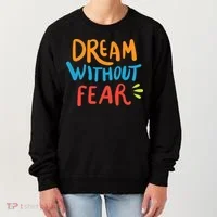 Dream Without Fear Inspirational Meme Women's Sweatshirt thumb 0