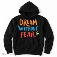 Dream Without Fear Inspirational Meme Hoodie thumb 0