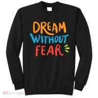 Dream Without Fear Inspirational Meme Sweatshirt thumb 0