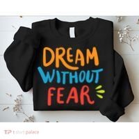 Dream Without Fear Inspirational Meme Sweatshirt thumb 2