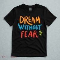 Dream Without Fear Inspirational Meme T-Shirt thumb 5