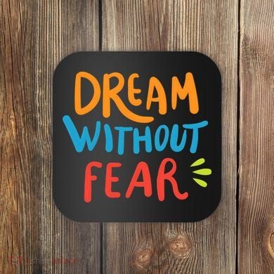 Dream Without Fear Inspirational Meme Coaster